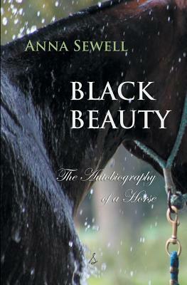 Black Beauty: The Autobiography of a Horse by Anna Sewell