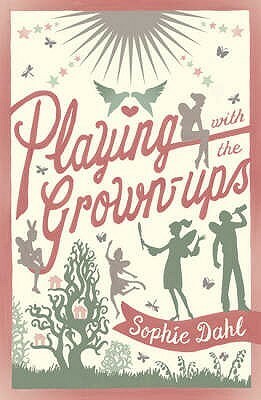 Playing With The Grown Ups by Sophie Dahl