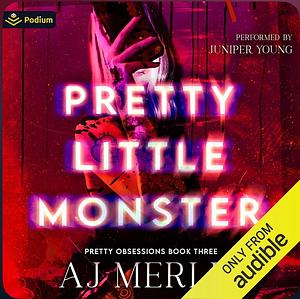 Pretty Little Monster by A.J. Merlin