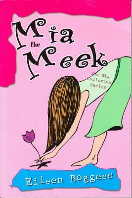 Mia the Meek by Eileen Boggess