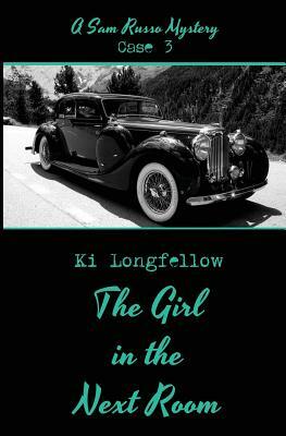 The Girl in the Next Room: A Sam Russo Mystery by Ki Longfellow