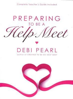 Preparing to Be a Help Meet by Debi Pearl