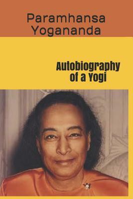Autobiography of a Yogi by Paramhansa Yogananda