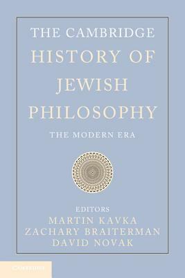 The Cambridge History of Jewish Philosophy: The Modern Era by 