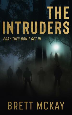 The Intruders by Brett McKay, Brett McKay