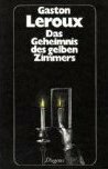 Das Geheimnis Des Gelben Zimmers by Gaston Leroux