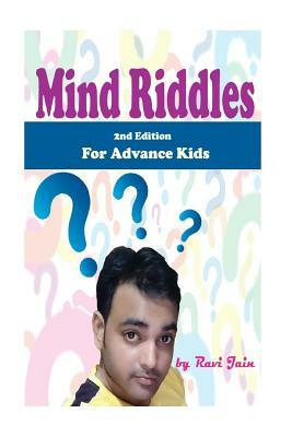 Mind Riddles: For Advance Kids by Ravi Jain