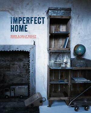 Imperfect Home by Mark Bailey, Sally Bailey
