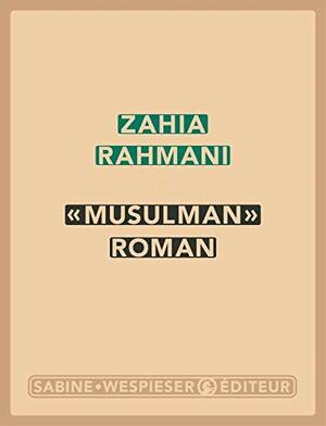 Musulman: Roman by Zahia Rahmani