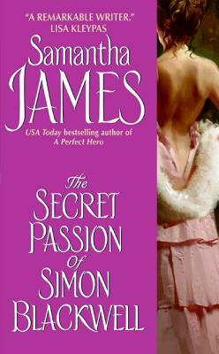 The Secret Passion of Simon Blackwell by Samantha James
