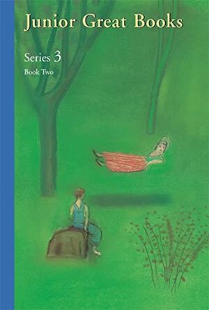 Junior Great Books Series 3 Book 2 by Natalie Savage Carlson, Diane Wolkstein, Concha Castroviejo, Robert Graves, Gail E. Haley, Juan Felipe Herrera, Rumer Godden, Hans Christian Andersen, Ted Hughes, Flora Annie Steel