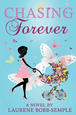 Chasing Forever by Laurene Bobb-Semple