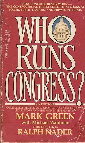 Who Runs Congress? by Mark J. Green