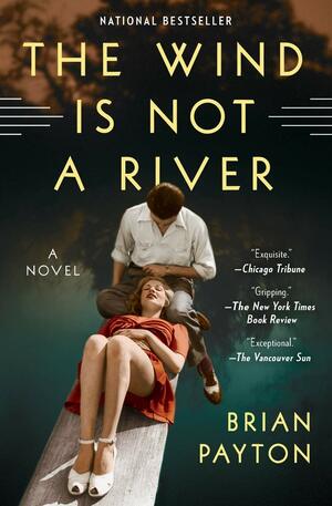 The Wind is Not a River by Brian Payton