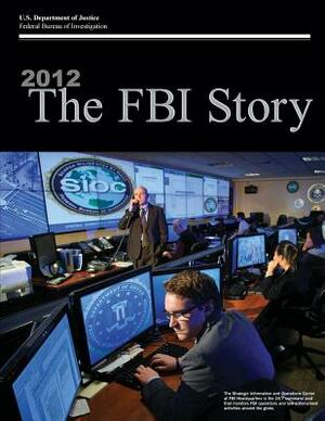2012 The FBI Story (Black and White) by U. S. Department of Justice, Federal Bureau of Investigation