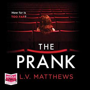 The Prank by L.V. Matthews