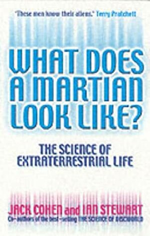 What Does A Martian Look Like? by Ian Stewart, Jack Cohen