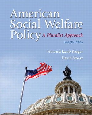 American Social Welfare Policy: A Pluralist Approach by Howard Jacob Karger