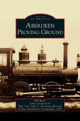 Aberdeen Proving Ground by Bill Bates