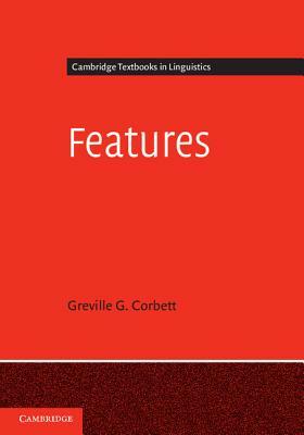 Features. by Greville G. Corbett by Greville G. Corbett