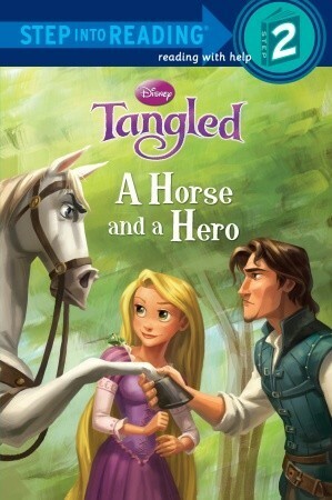 A Horse and a Hero (Disney Tangled) (Step into Reading) by Daisy Alberto