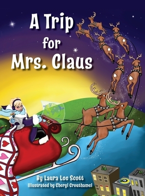 A Trip for Mrs. Claus by Laura L. Scott