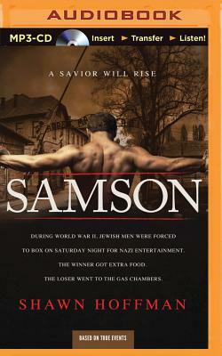 Samson: A Savior Will Rise by Shawn Hoffman