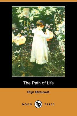The Path of Life (Dodo Press) by Stijn Streuvels