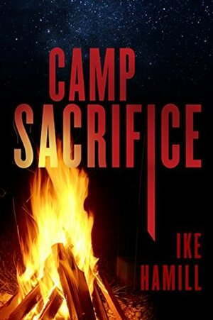 Camp Sacrifice by Ike Hamill