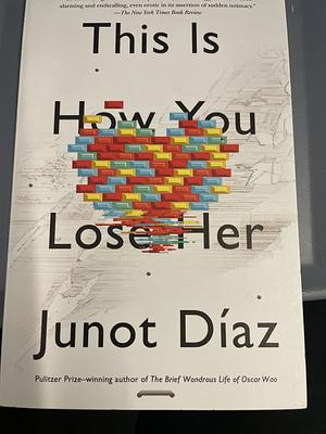 This Is How You Lose Her by Junot Díaz