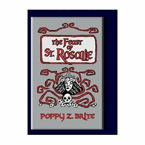 The Feast Of St. Rosalie by Poppy Z. Brite