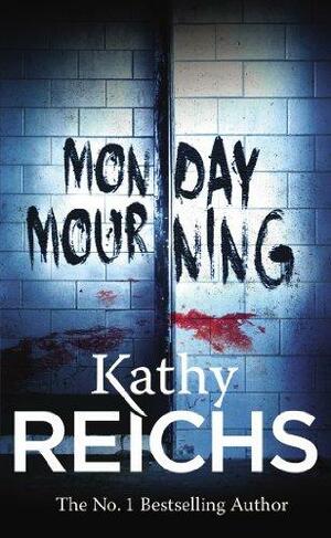 Monday Mourning by Kathy Reichs