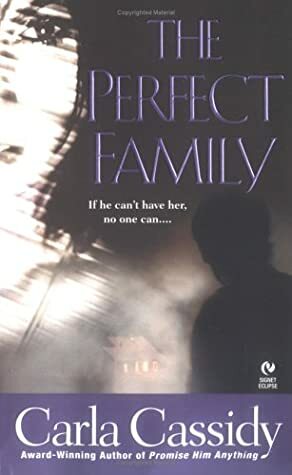 The Perfect Family by Carla Cassidy