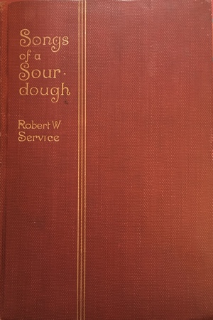 Songs of a Sourdough by Robert W. Service
