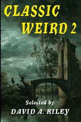 Classic Weird 2 by E.F. Benson, Edith Wharton, Vernon Lee