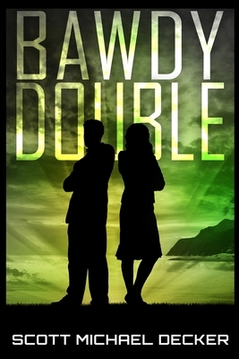 Bawdy Double by Scott Michael Decker