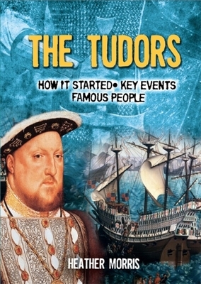 All About: The Tudors by Heather Morris
