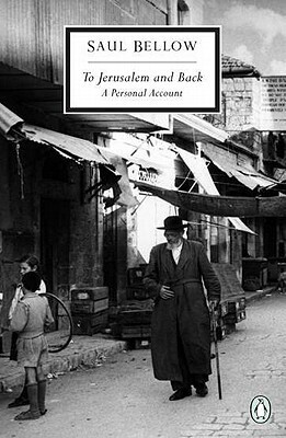 To Jerusalem and Back by Saul Bellow