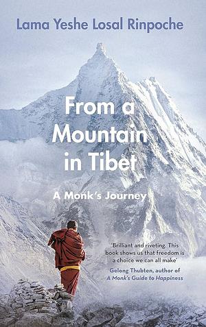 Z rebela mnichem. (From a Mountain in Tibet - A Monk's Journey) by Lama Yeshe Losal