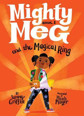 Mighty Meg 1: Mighty Meg and the Magical Ring by Sammy Griffin