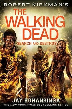 Robert Kirkman's the Walking Dead: Search and Destroy by Jay Bonansinga