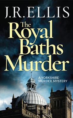 The Royal Baths Murder by J.R. Ellis