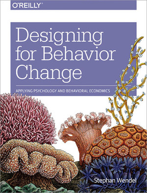 Designing for Behaviour Change by Stephen Wendel
