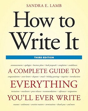 How to Write It: A Complete Guide to Everything You'll Ever Write by Sandra E. Lamb