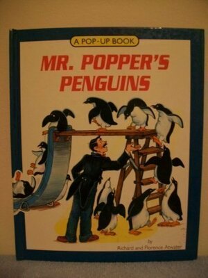 Mr. Popper's Penguins/a Pop-Up Book: A Pop-Up Book by Richard Atwater, Florence Atwater