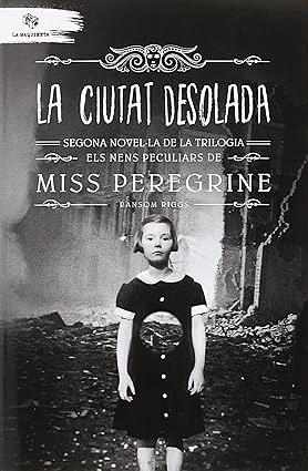 La Ciutat Desolada by Ransom Riggs