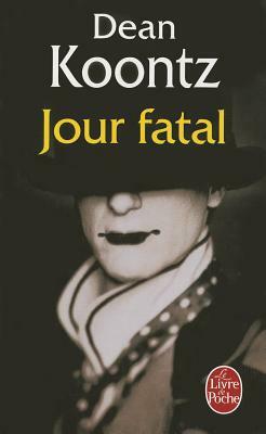 Jour Fatal by Dean Koontz