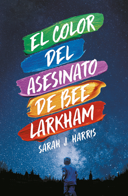 The Colour of Bee Larkham's Murder by Sarah J. Harris