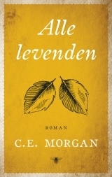 Alle levenden by C.E. Morgan