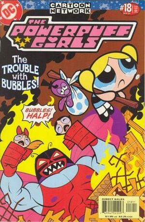 The Powerpuff Girls #18 - The Trouble With Bubbles by Brett Lewis